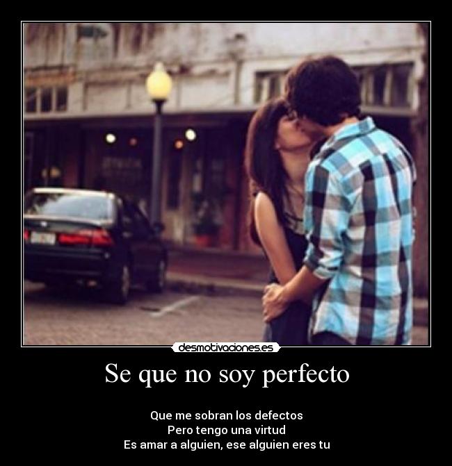 Se que no soy perfecto -
