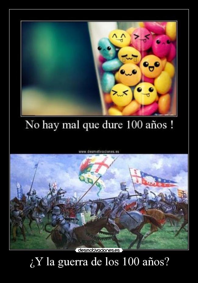 ¿Y la guerra de los 100 años? - 