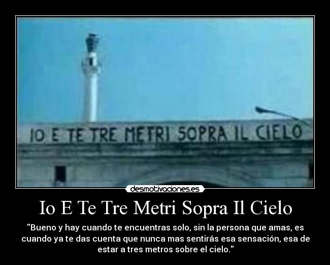 Io E Te Tre Metri Sopra Il Cielo Desmotivaciones