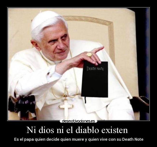 Ni dios ni el diablo existen  - 