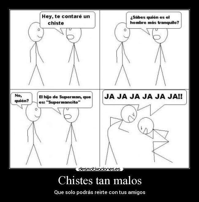 Chistes tan malos - Que solo podrás reirte con tus amigos