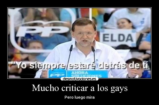 Mucho criticar a los gays - Pero luego mira