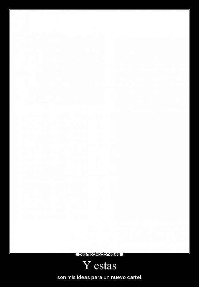 Y estas - son mis ideas para un nuevo cartel.