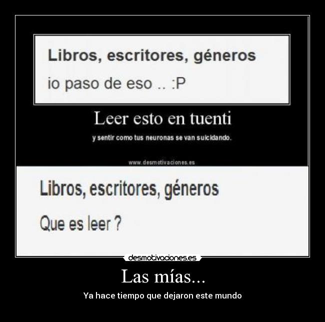 Las mías... - Ya hace tiempo que dejaron este mundo