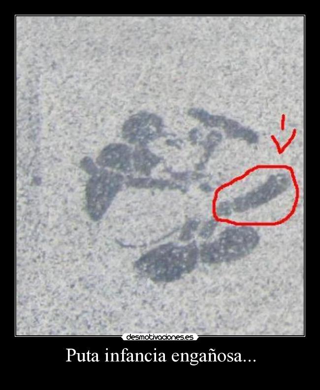Puta infancia engañosa... - 