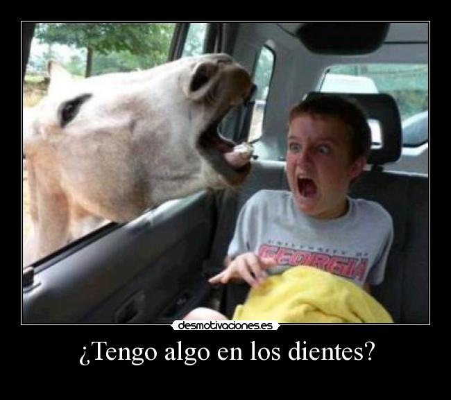 ¿Tengo algo en los dientes? - 