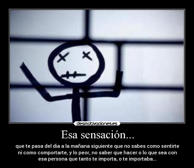Esa sensación... -