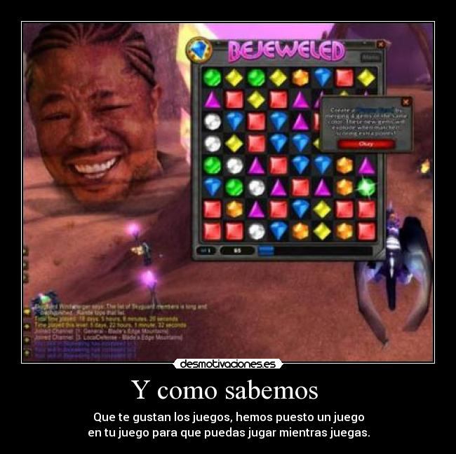 Y como sabemos - Que te gustan los juegos, hemos puesto un juego
en tu juego para que puedas jugar mientras juegas.