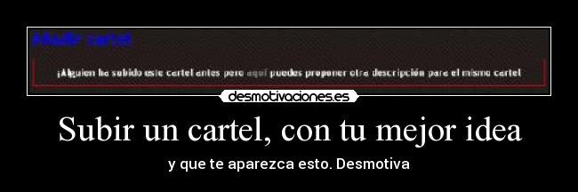 Subir un cartel, con tu mejor idea -