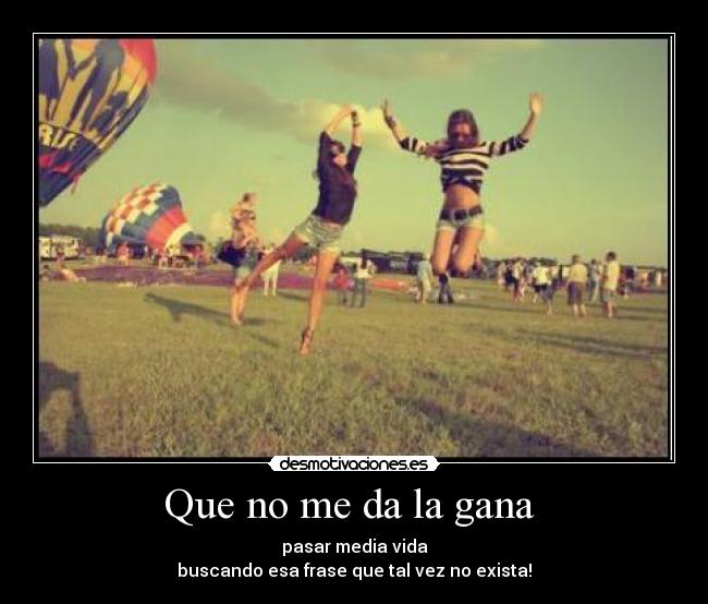 Que no me da la gana  - 