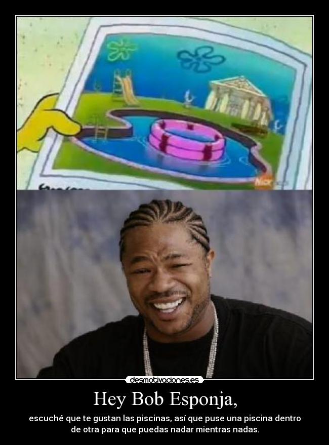Hey Bob Esponja, -