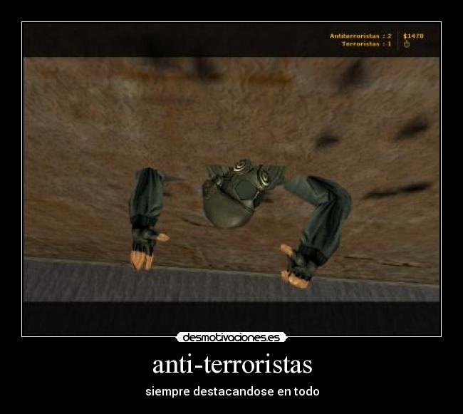 anti-terroristas - siempre destacandose en todo