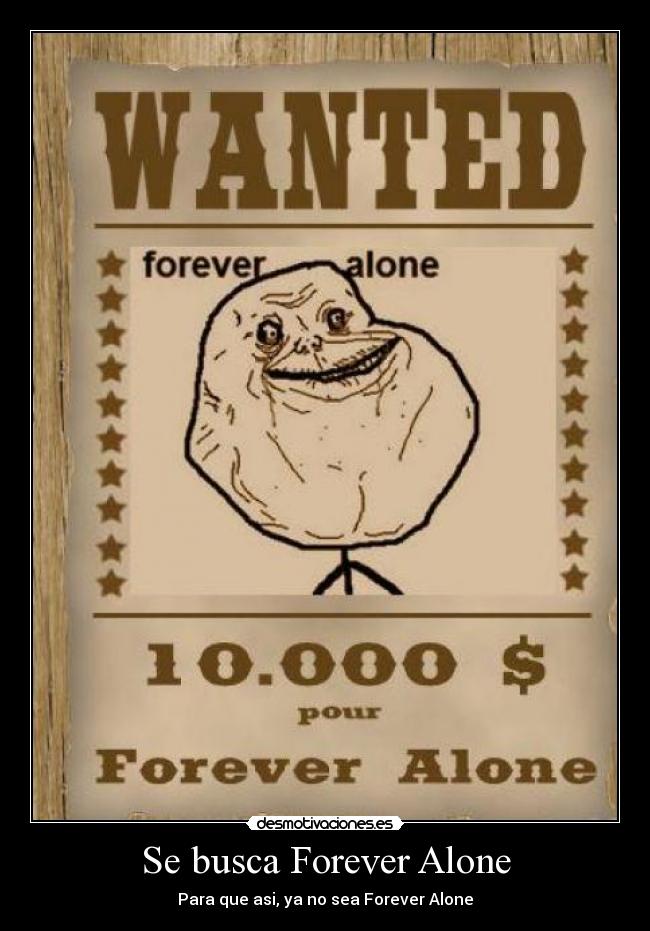 Se busca Forever Alone - 