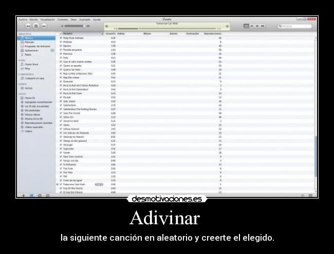 Adivinar  - la siguiente canción en aleatorio y creerte el elegido.