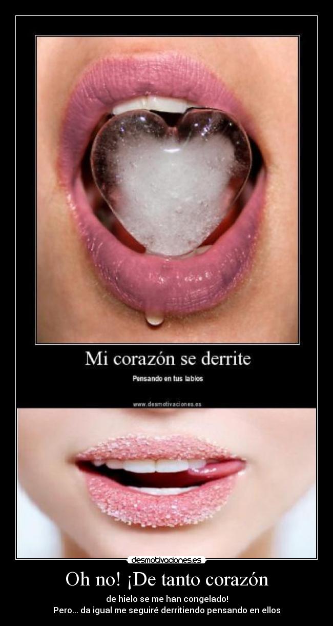 Oh no! ¡De tanto corazón -