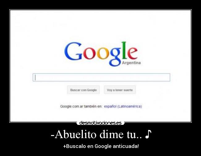 -Abuelito dime tu.. ♪ -