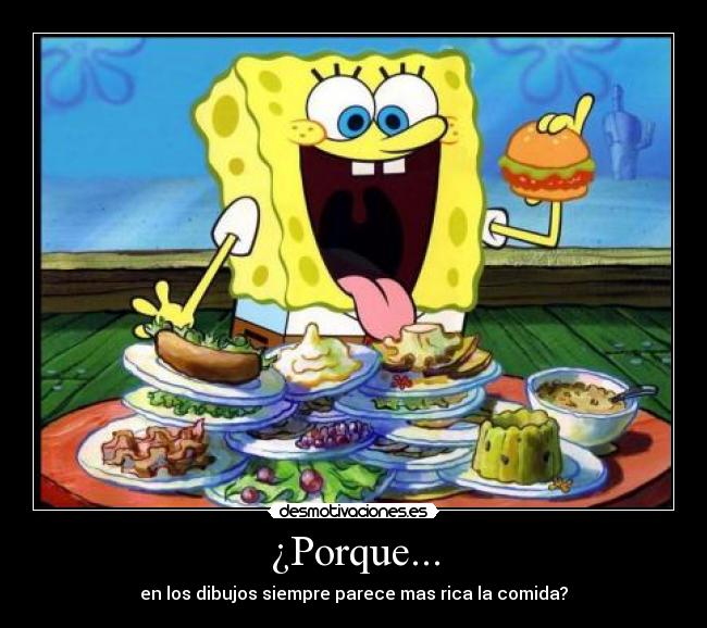 ¿Porque... - en los dibujos siempre parece mas rica la comida?