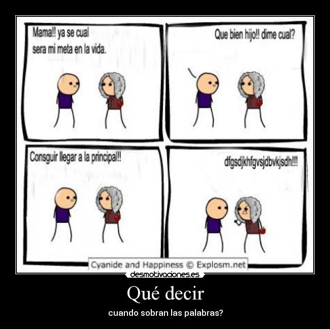 Qué decir - cuando sobran las palabras?