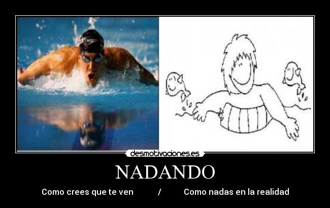 NADANDO - Como crees que te ven / Como nadas en la realidad