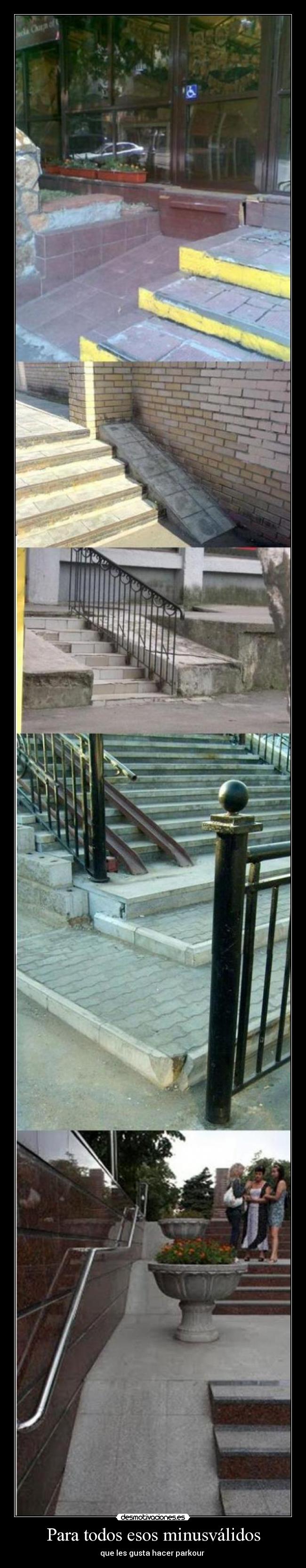 Para todos esos minusválidos - que les gusta hacer parkour