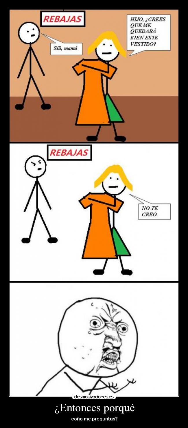 ¿Entonces porqué -