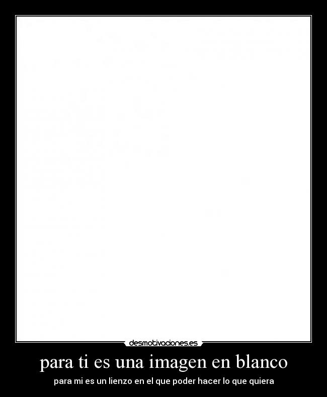 carteles lienzo blanco desmotivaciones