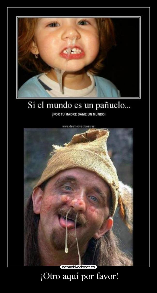 ¡Otro aquí por favor! -