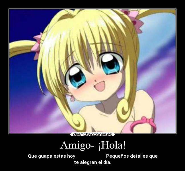 Amigo- ¡Hola! -