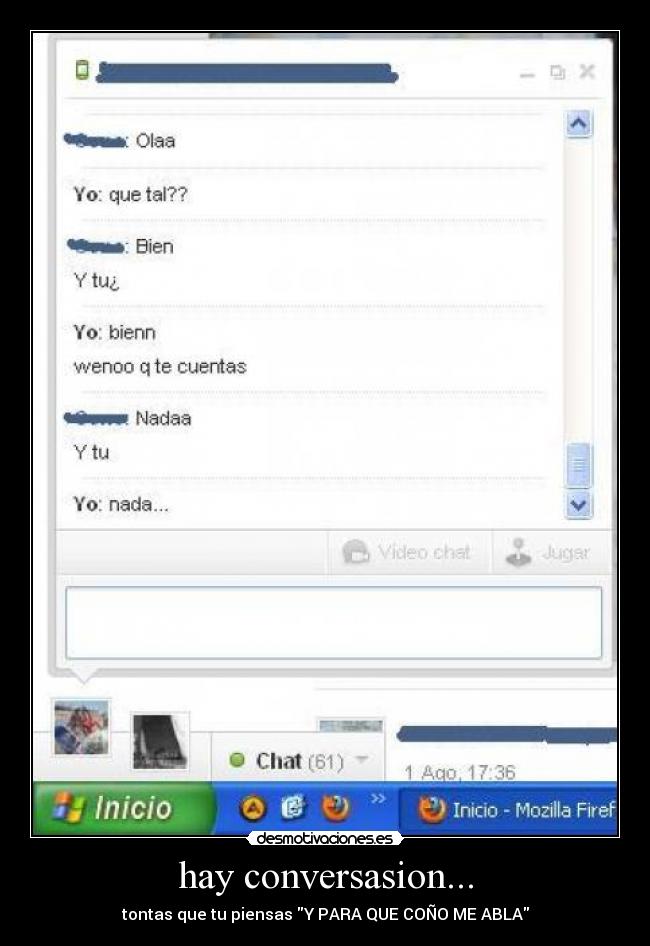 hay conversasion... - tontas que tu piensas Y PARA QUE COÑO ME ABLA