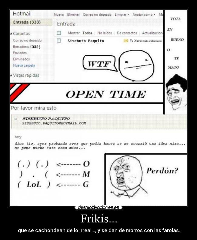 Frikis... - que se cachondean de lo irreal..., y se dan de morros con las farolas.