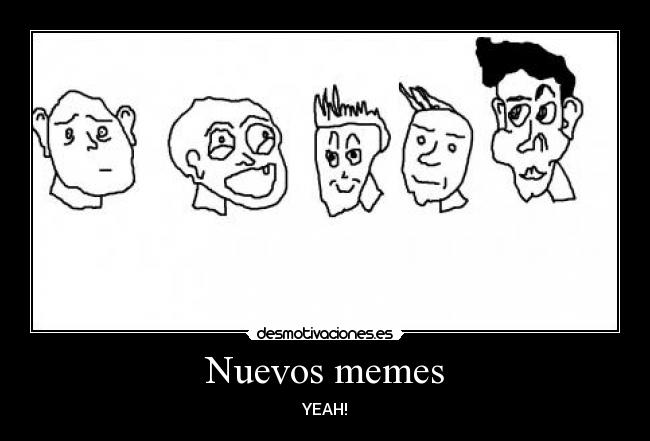 Nuevos memes - YEAH!