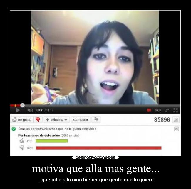 motiva que alla mas gente... - ...que odie a la niña bieber que gente que la quiera