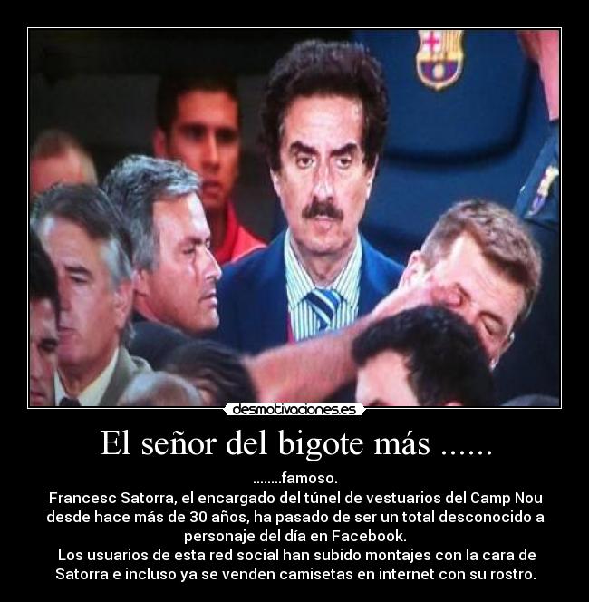 El señor del bigote más ...... -