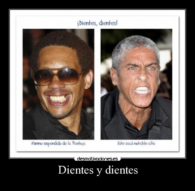Dientes y dientes - 