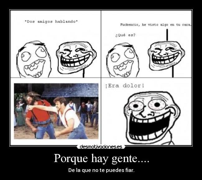 Porque hay gente.... - 