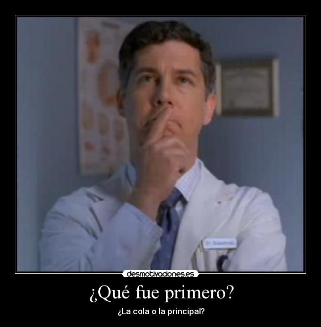 ¿Qué fue primero? -