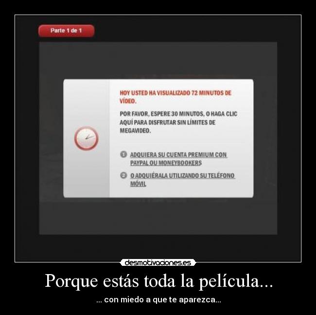 Porque estás toda la película... - ... con miedo a que te aparezca...