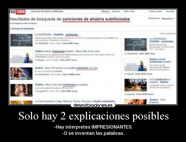 Solo hay 2 explicaciones posibles - -Hay interpretes IMPRESIONANTES.
-O se inventan las palabras.