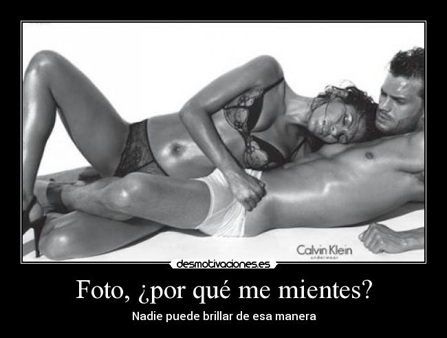 Foto, ¿por qué me mientes? - Nadie puede brillar de esa manera