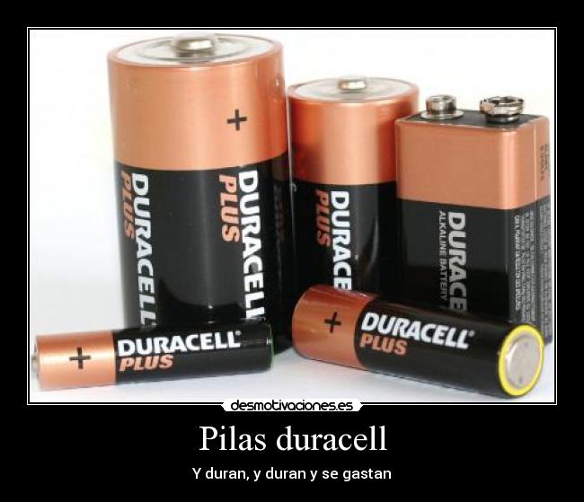 Pilas duracell - Y duran, y duran y se gastan