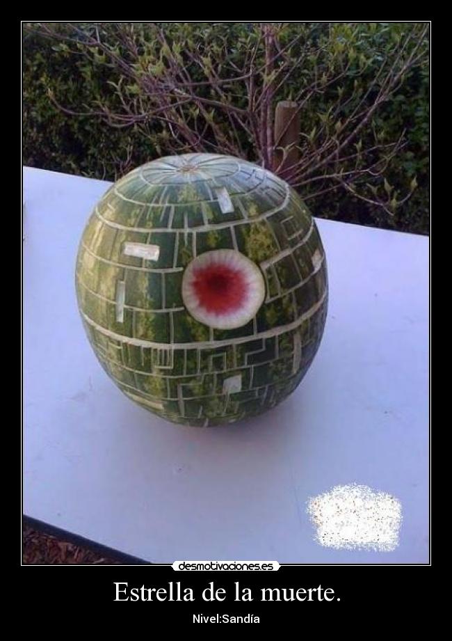 carteles muerte sandia estrella muerte nivel desmotivaciones