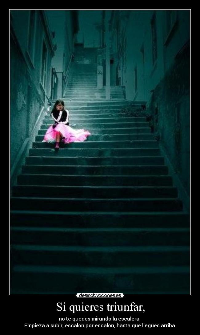 Si quieres triunfar, - 