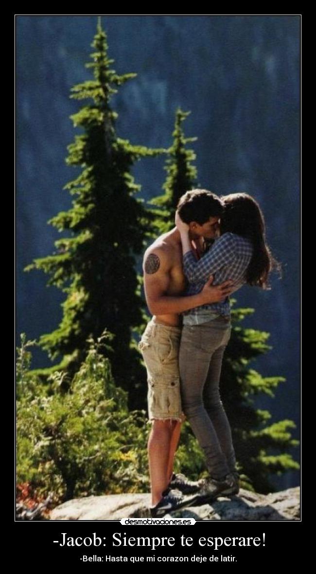 -Jacob: Siempre te esperare! -