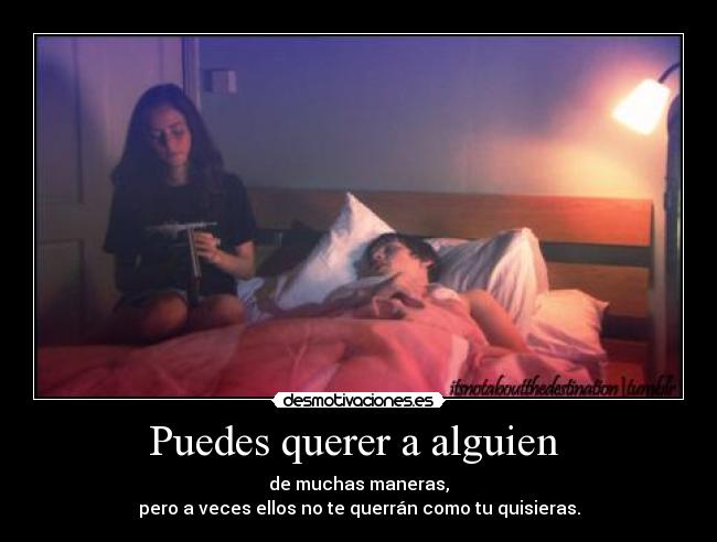 Puedes querer a alguien -