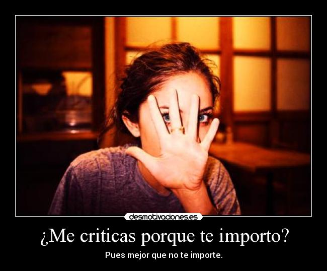 ¿Me criticas porque te importo? - 