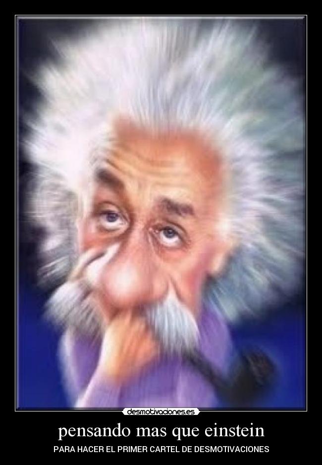 pensando mas que einstein - 