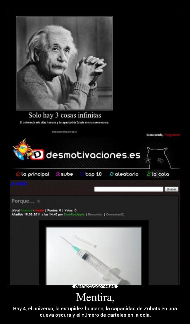 Mentira, - Hay 4, el universo, la estupidez humana, la capacidad de Zubats en una
cueva oscura y el número de carteles en la cola.