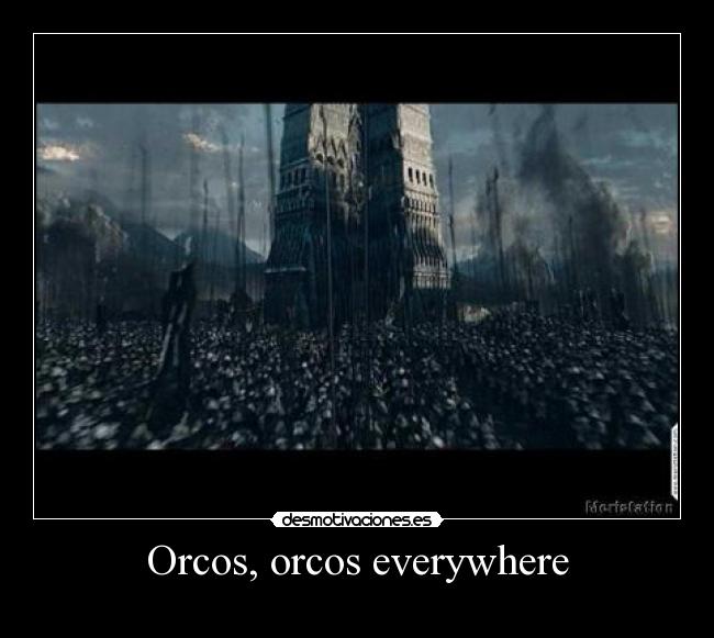 Orcos, orcos everywhere - 