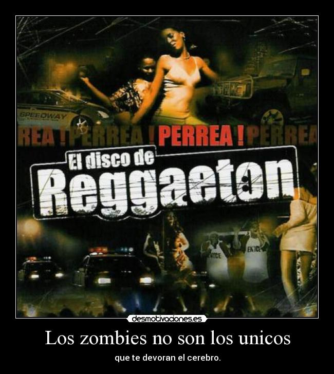 carteles cerebros zombies reggeaton mierdaton desmotivaciones