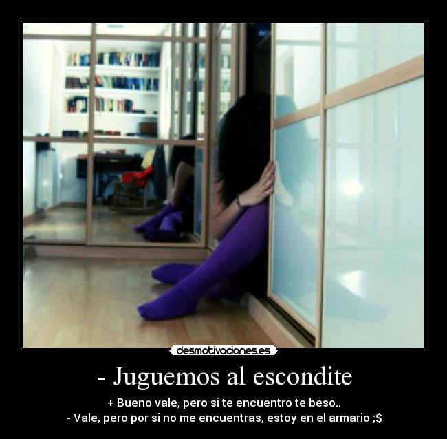 - Juguemos al escondite -